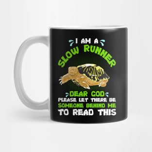 Slow Runner Please Let There Be Someone Behind Me Mug